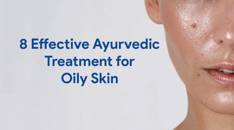 Oily Skin Ayurvedic Treatment